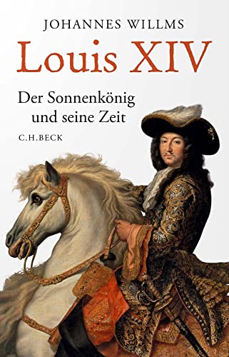 Johannes Willms - Louis XIV: Der Sonnenkönig und seine Zeit - Preis vom 09.10.2026 07:28:09 h