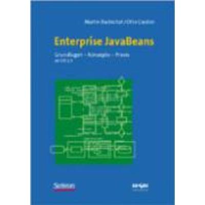 Enterprise JavaBeans, Gebundene Ausgabe von Martin Backschat,Otto Gardon, Springer Spektrum, 978-3-8274-1322-2