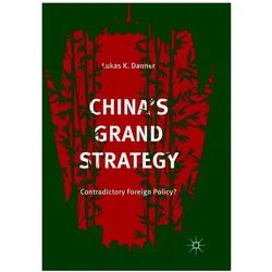 China's Grand Strategy, Fachbücher von Lukas K. Danner