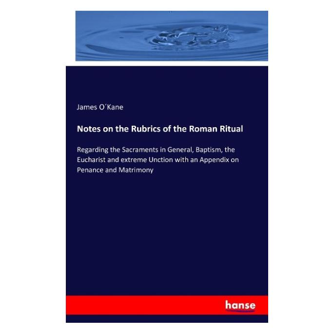 Hansebooks Notes on the Rubrics of the Roman Ritual (Englisch, Softcover, James O'Kane, James Okane) (55832001)