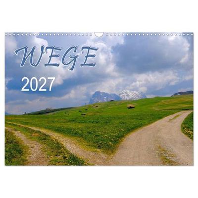 Wege 2027 (Wandkalender 2027 DIN A3 quer), CALVENDO Monatskalender