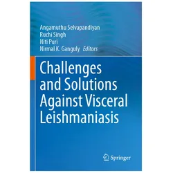 Challenges and Solutions Against Visceral Leishmaniasis, Fachbücher von Nirmal K. Ganguly, Niti Puri, Angamuthu Selvapandiyan, Ruchi Singh