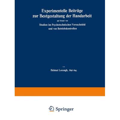 Experimentelle Beiträge zur Bestgestaltung der Handarbeit, Taschenbuch von Helmut Lossagk, Springer Berlin, 978-3-662-31386-2
