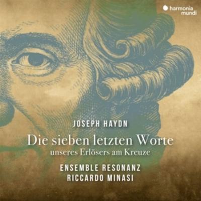 Haydn: Die sieben letzten Worte unseres Erlösers a - Ensemble Rezonanz,Riccardo Minasi, CD