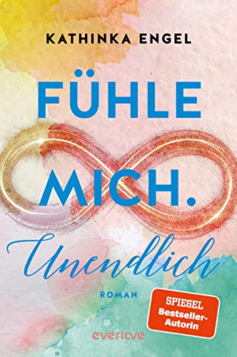 Kathinka Engel - Fühle mich. Unendlich (Finde-mich-Reihe 4): Roman Die lange erwartete Fortsetzung der New-Adult-Reihe »Finde mich« - Preis vom 13.10.2026 19:28:25 h