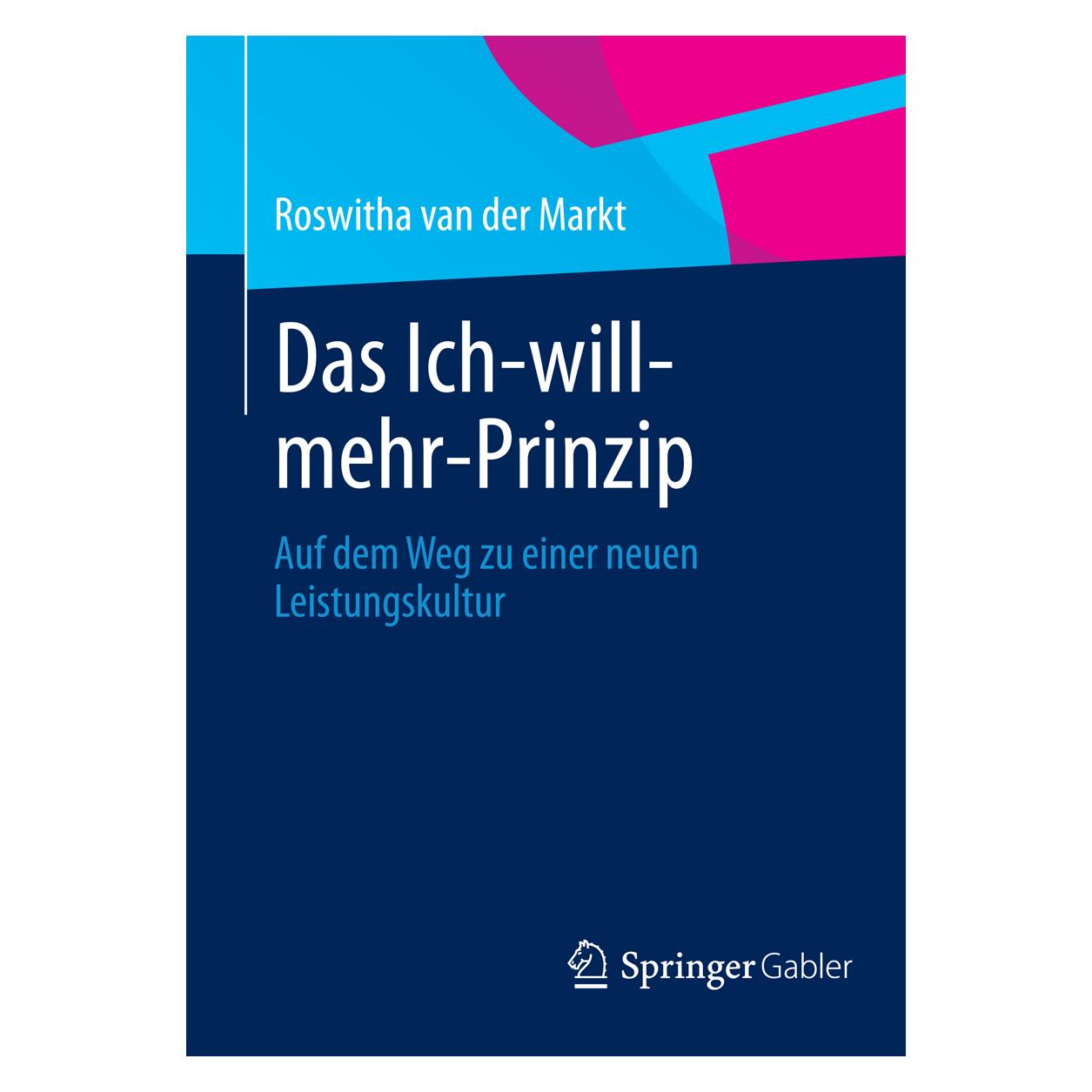 Gabler Das Ich-will-mehr-Prinzip (Deutsch, Softcover, Roswitha A. van der Markt) (55509004)