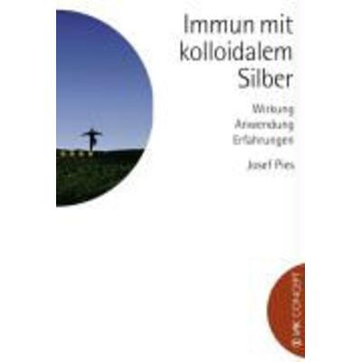 Immun mit kolloidalem Silber, Taschenbuch von Josef Pies, Vak
