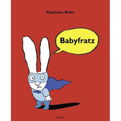 Babyfratz, Gebundene Ausgabe von Stephanie Blake, Moritz