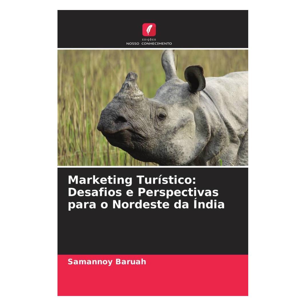 Edicoes Nosso Conhecimento Marketing Turístico: Desafios e Perspectivas para o Nordeste da Índia (Softcover, Samannoy Baruah) (56231194)