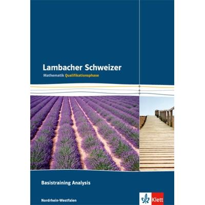 Lambacher Schweizer. Qualifikationsphase. Basistraining Analysis. Nordrhein-Westfalen, Geheftet von , Klett Schulbuchverlag