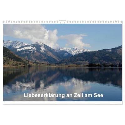 Liebeserklärung an Zell am See (Wandkalender 2026 DIN A3 quer), CALVENDO Monatskalender