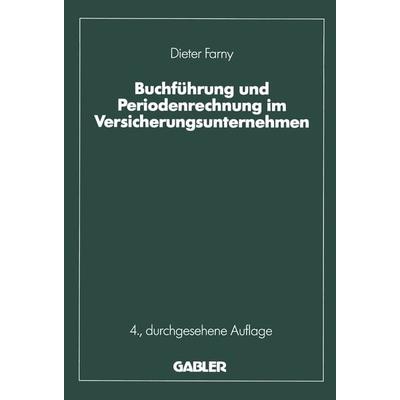 Buchführung und Periodenrechnung im Versicherungsunternehmen, Taschenbuch von Dieter Farny, Betriebswirtschaftlicher Verlag Gabler, 978-3-322-82951-1