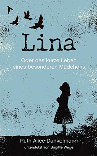 Dunkelmann, Ruth Alice - Lina: Oder das kurze Leben eines besonderen Mädchens - Preis vom 05.10.2026 03:47:11 h