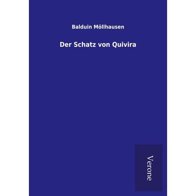 Der Schatz von Quivira, Taschenbuch von Balduin Möllhausen, BoD - Books on Demand