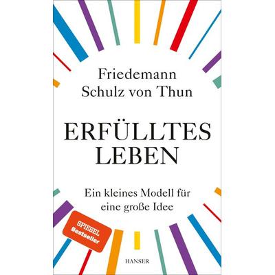 Erfülltes Leben, Gebundene Ausgabe von Friedemann Schulz Thun, Carl Hanser, 978-3-446-27145-6