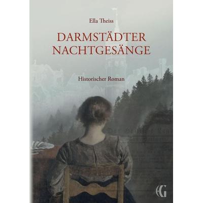 Darmstädter Nachtgesänge, Gebundene Ausgabe von Ella Theiss, Tredition, 978-3-347-80498-2