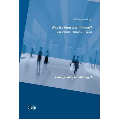 Was ist Kunstvermittlung?, Taschenbuch von , Düsseldorf university press dup, 978-3-95758-034-4