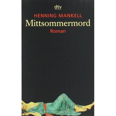 Mittsommermord / Kommissar Wallander Bd.7, Taschenbuch von Henning Mankell, dtv
