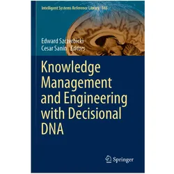 Knowledge Management and Engineering with Decisional DNA, Fachbücher von Edward Szczerbicki, Cesar Sanin