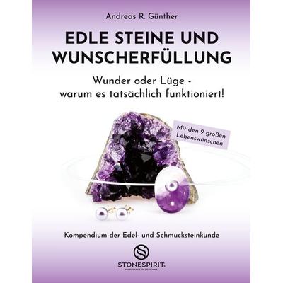 Edle Steine und Wunscherfüllung, Taschenbuch von Andreas R. Günther, BoD – Books on Demand, 978-3-7578-4708-1