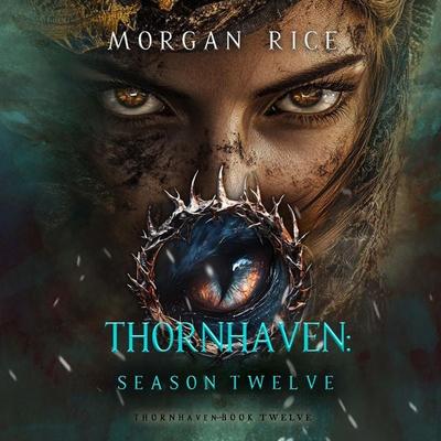 Thornhaven: Season Twelve (Book Twelve of the Thornhaven Series) - Morgan Rice, Audio, 9798341587427