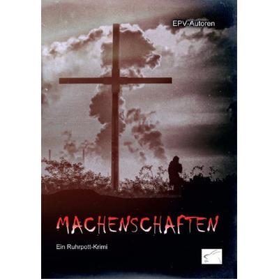 Machenschaften, Taschenbuch von Edition Paashaas Verlag,18 EPV-Autoren, Edition Paashaas Verlag EPV, 978-3-96174-010-9