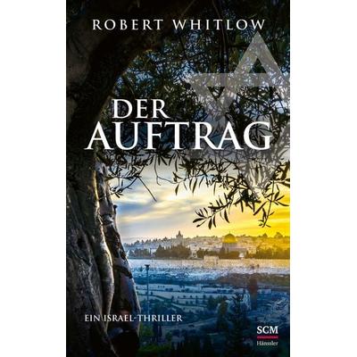 Der Auftrag, Gebundene Ausgabe von Robert Whitlow, Hänssler, 978-3-7751-6122-0