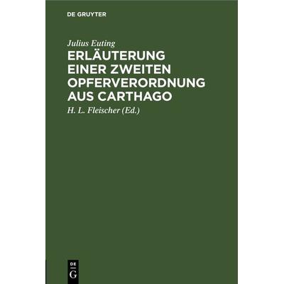 Erläuterung einer zweiten Opferverordnung aus Carthago, Gebundene Ausgabe von Julius Euting, De Gruyter, 978-3-11-268101-5