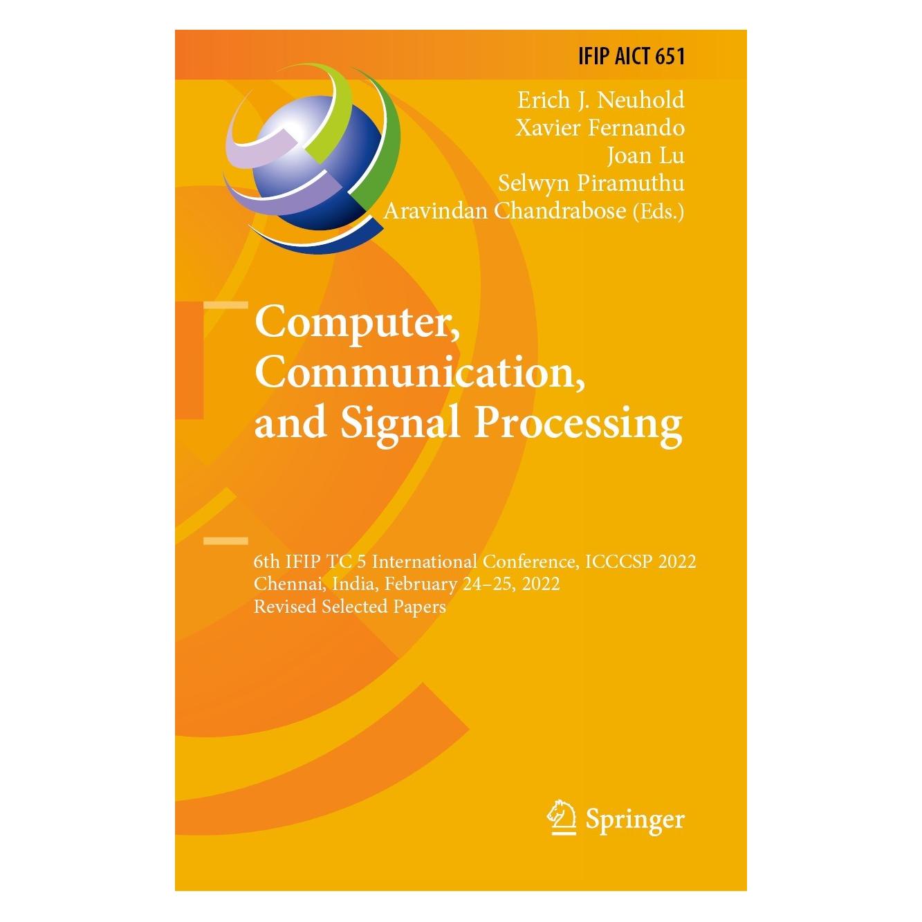 Springer Computer, Communication, and Signal Processing (Englisch, Hardcover, Aravindan Chandrabose, Erich J. Neuhold, Joan Lu, Selwyn Piramuthu, Xavier Fernando) (9783031116322)