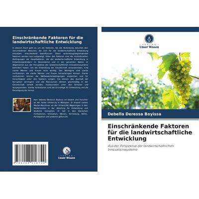 Einschränkende Faktoren für die landwirtschaftliche Entwicklung, Taschenbuch von Debella Deressa Bayissa, Verlag Unser Wissen, 978-620-8-21674-0