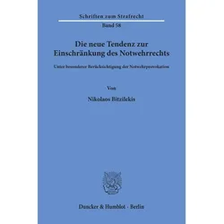 Die neue Tendenz zur Einschränkung des Notwehrrechts, Fachbücher von Nikolaos Bitzilekis