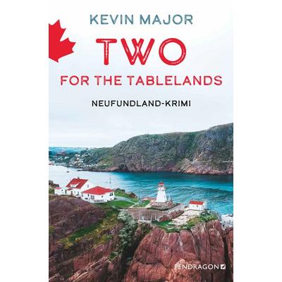 Two for the Tablelands, Taschenbuch von Kevin Major, Pendragon Verlag