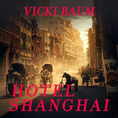 Hotel Shanghai - Vicki Baum, Audio, 9783863528263