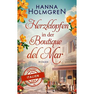 Herzklopfen in der Boutique del Mar (Verliebt in Italien), Taschenbuch von Hanna Holmgren, FeuerWerke Verlag, 978-3-9895405-4-5