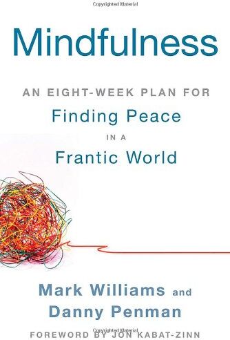 Mark Williams - Mindfulness: An Eight-Week Plan for Finding Peace in a Frantic World - Preis vom 09.10.2026 07:28:09 h