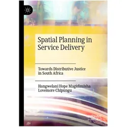 Spatial Planning in Service Delivery, Fachbücher von Lovemore Chipungu, Hangwelani Hope Magidimisha