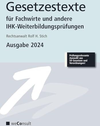 Stich, Rechtsanwalt Rolf H. - Gesetzestexte für Fachwirte Ausgabe 2024: Prüfungsrelevante Auswahl aus 59 Gesetzen und Verordnungen - Preis vom 30.09.2026 09:01:18 h