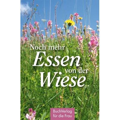 Noch mehr Essen von der Wiese, Gebundene Ausgabe von Carola Ruff, Buchverlag Leipzig, 978-3-89798-450-9