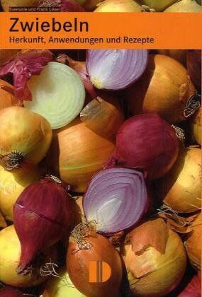 Frank Löser - Zwiebeln: Herkunft, Anwendungen und Rezepte - Preis vom 15.10.2026 23:06:25 h