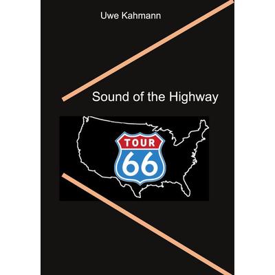 Sound of the Highway, Taschenbuch von Uwe Kahmann, BoD – Books on Demand, 978-3-7557-1037-0