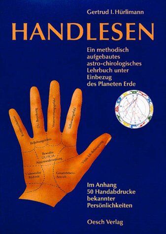 Hürlimann, Gertrud I. - Handlesen: Ein methodisch aufgebautes astro-chirologisches Lehrbuch mit Einbezug des Planeten Erde - Preis vom 13.10.2026 11:25:28 h