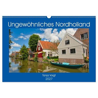 Ungewöhnliches Nordholland (Wandkalender 2027 DIN A3 quer), CALVENDO Monatskalender