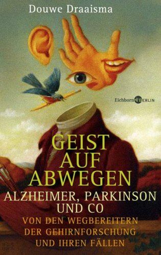 Douwe Draaisma - Geist auf Abwegen. Alzheimer, Parkinson und Co. Von den Wegbereitern der Gehirnforschung und ihren Fällen - Preis vom 10.10.2026 11:48:34 h