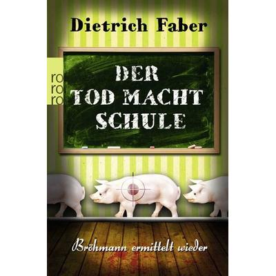 Der Tod macht Schule, Taschenbuch von Dietrich Faber, Rowohlt Taschenbuch