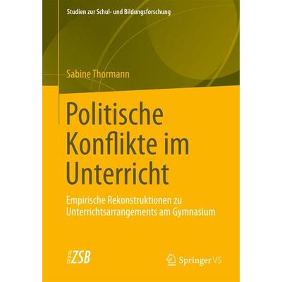 Politische Konflikte im Unterricht, Taschenbuch von Sabine Thormann, Springer Fachmedien Wiesbaden GmbH, 978-3-531-19390-8