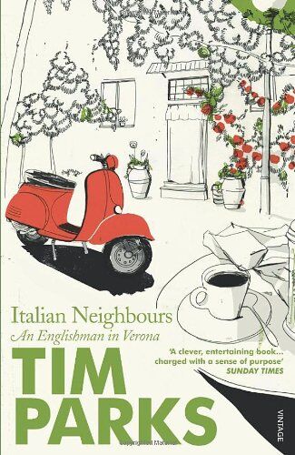 Tim Parks - Italian Neighbours: An Englishman in Verona - Preis vom 12.10.2026 11:37:12 h