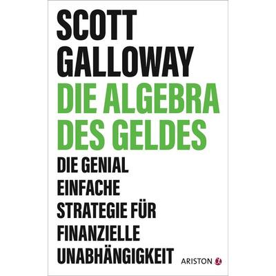 Die Algebra des Geldes, Taschenbuch von Scott Galloway, Ariston