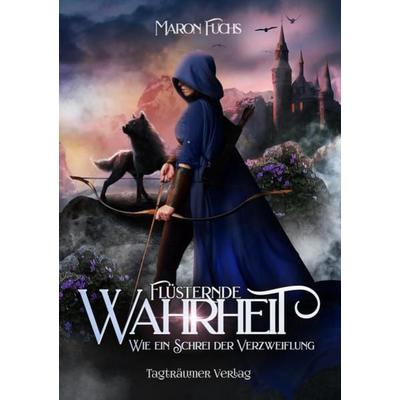Flüsternde Wahrheit, Taschenbuch von Maron Fuchs, Tagträumer Verlag, 978-3-9865801-2-4
