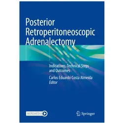 Posterior Retroperitoneoscopic Adrenalectomy, Fachbücher von Eduardo Costa Almeida, Carlos Eduardo Costa Almeida