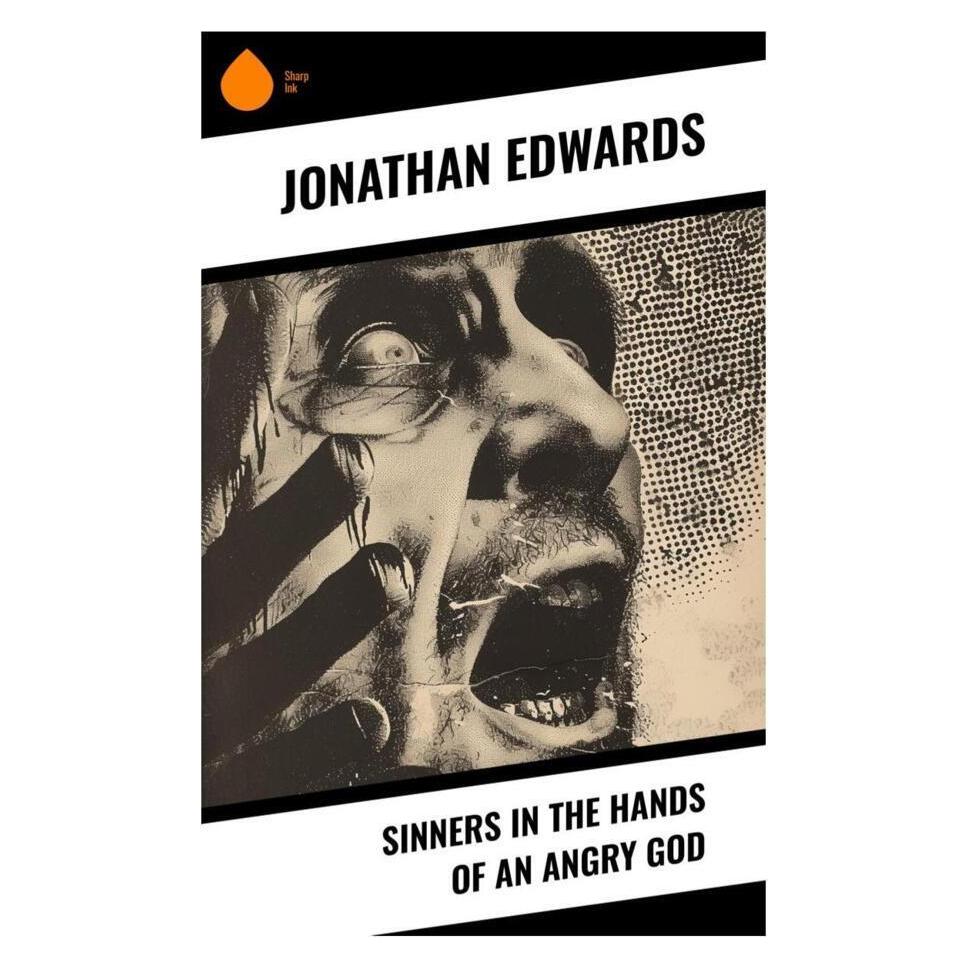 Sharp Ink Sinners in the Hands of an Angry God (Softcover, Jonathan Edwards) (56993158)
